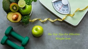 Read more about the article Weight Loss: The Top 7 Tips For Effective Weight Loss